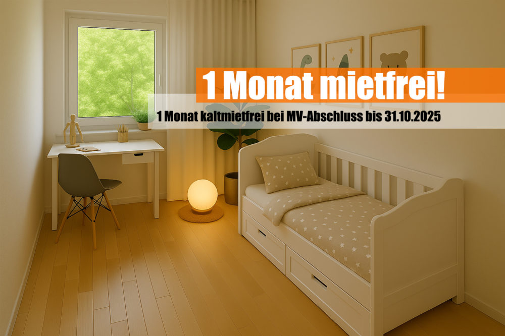 einen Monat kaltmietfrei bei MV-Abschluss bis zum 31.10.25